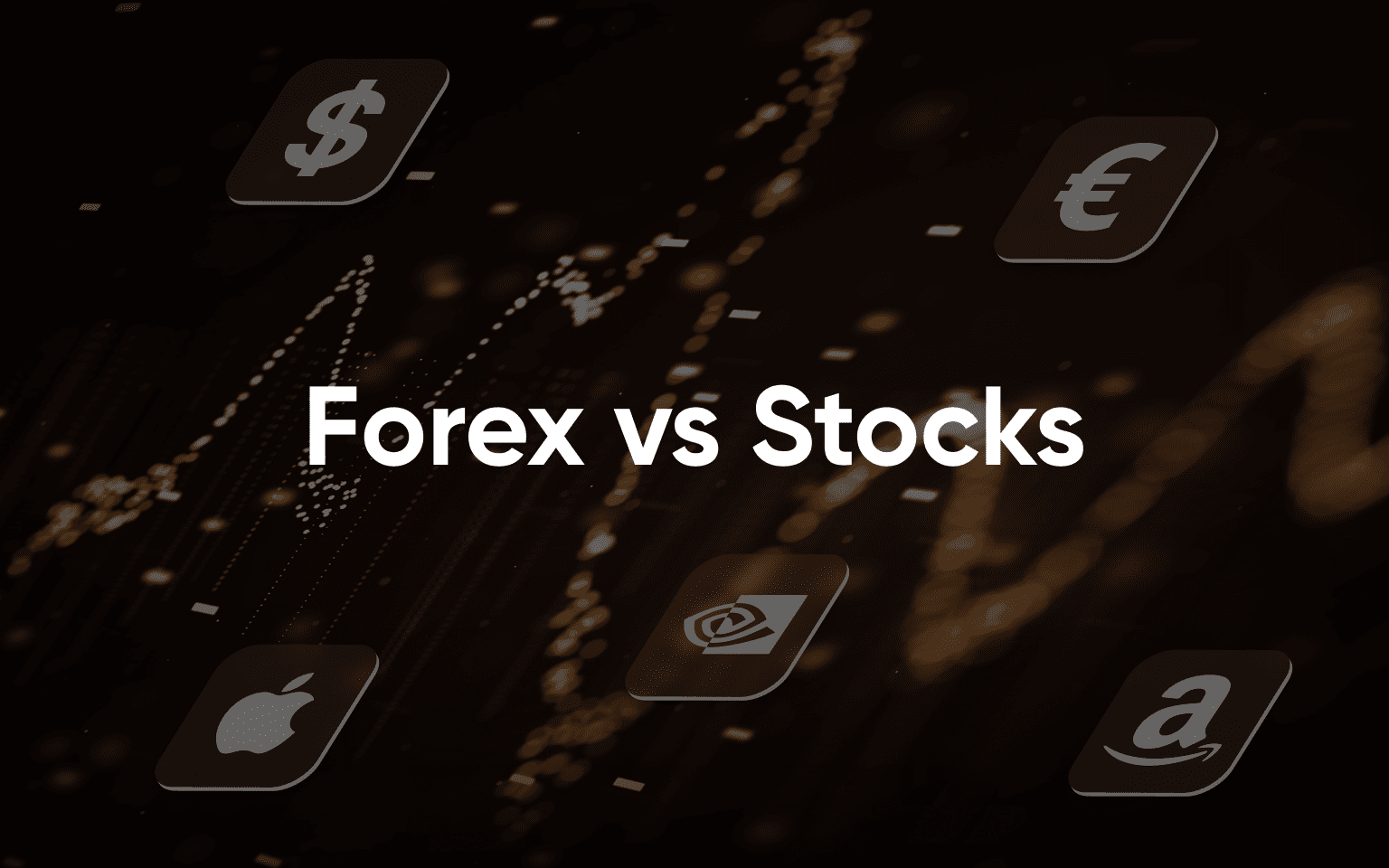 Forex or stocks - which one to choose from?