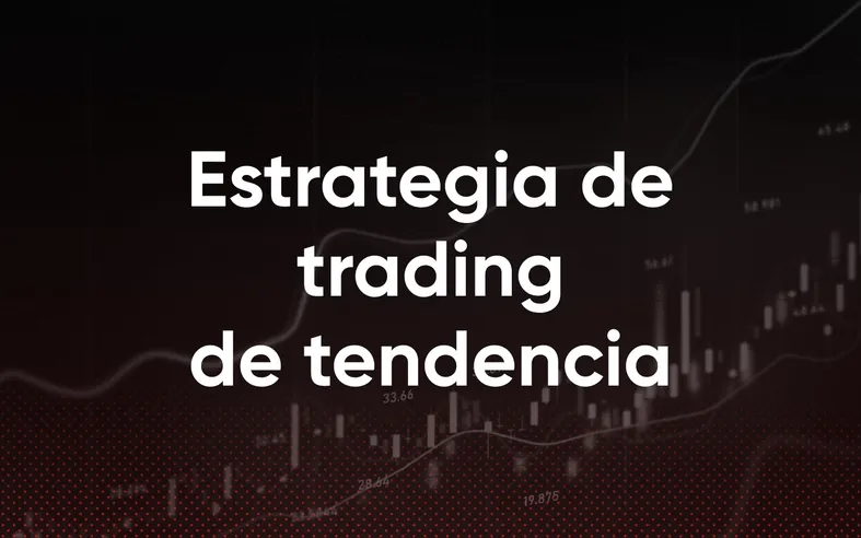 Estrategia de trading de tendencia: cómo utilizarla | Capital.com
